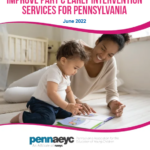Image from:Report: Statewide Advocacy Agenda to Improve Part C Early Intervention Services for Pennsylvania – June 2022